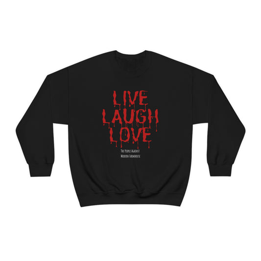 LIVE LAUGH LOVE Sweatshirt